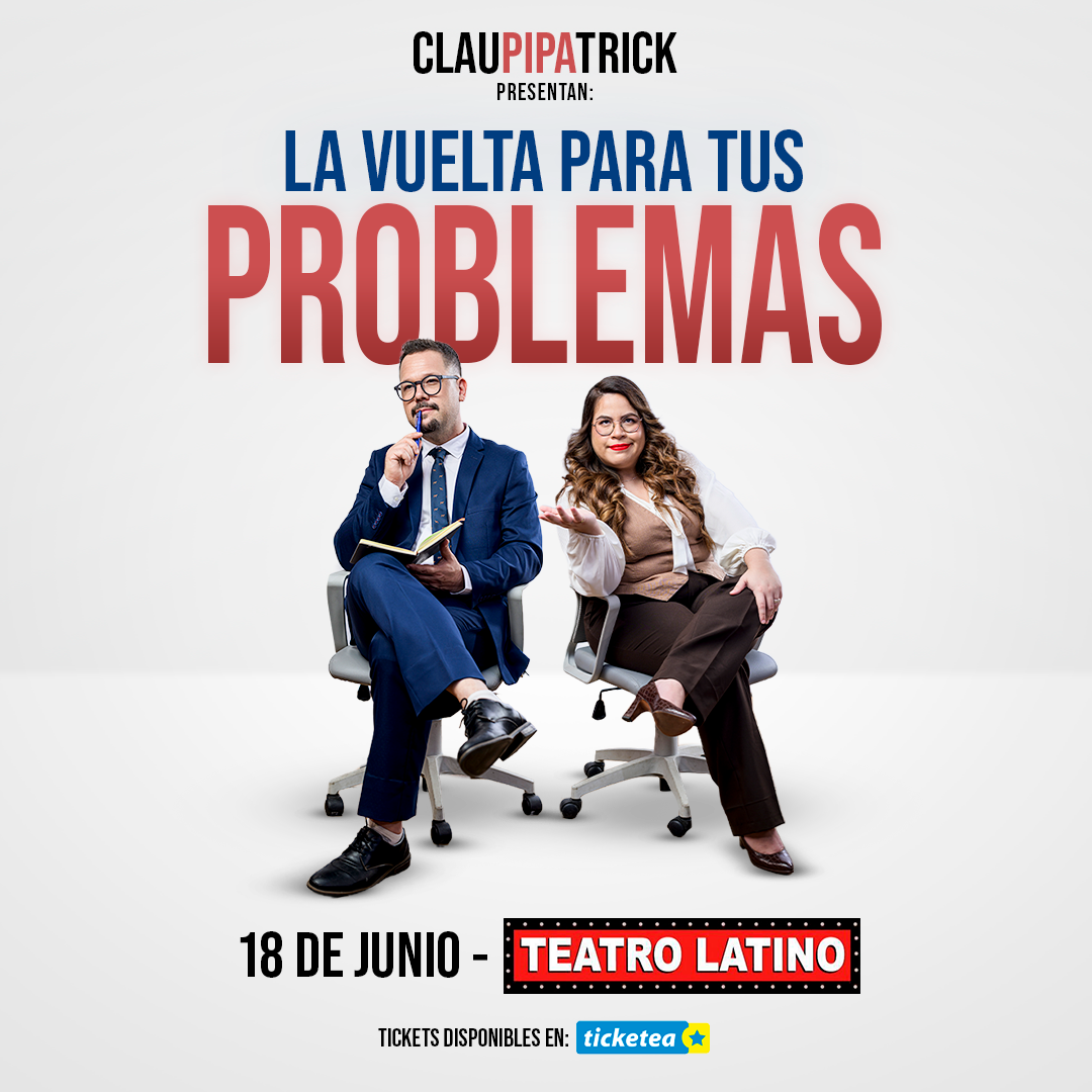 CLAUPIPATRICK PRESENTAN: LA VUELTA PARA TUS PROBLEMAS