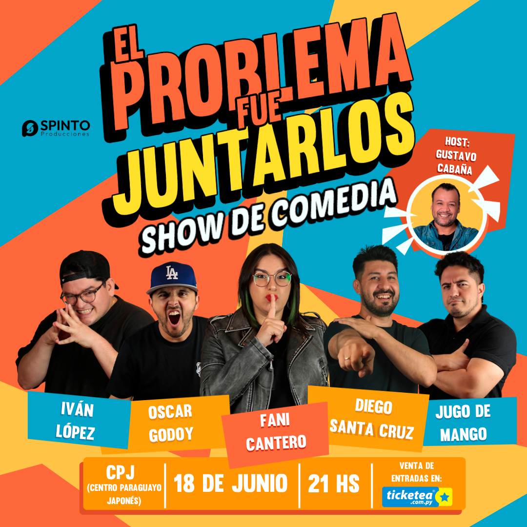 SHOW DE COMEDIA "EL PROBLEMA FUE JUNTARLOS"